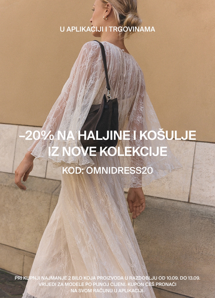 Promocija od 20 % na haljine i košulje iz nove kolekcije uz kod OMNIDRESS20 u aplikaciji i trgovinama.