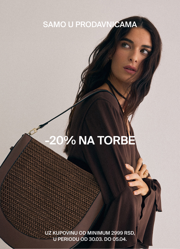Promotivna ponuda: 20% popusta na torbe, dostupno samo u prodavnicama, uz kupovinu od minimum 2999 RSD, u periodu od 30.03. do 05.04.