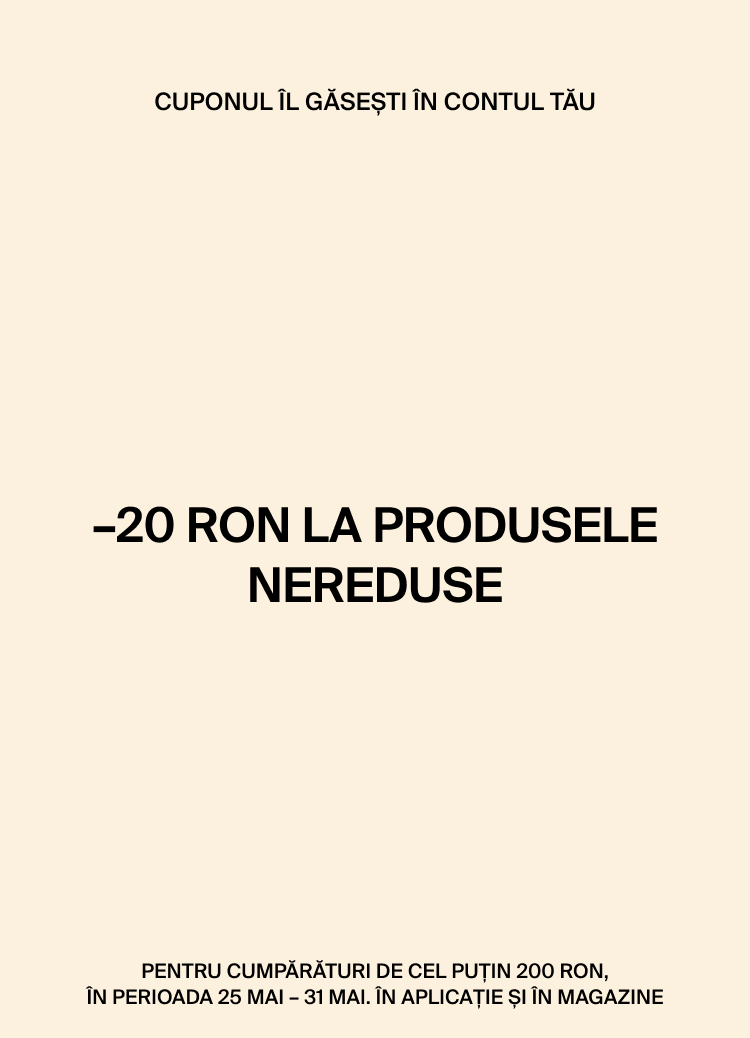 Promoție cu cupon disponibil în cont: reducere de 20 RON la produse nereduse pentru cumpărături de minimum 200 RON, valabilă între 25–31 mai, în aplicație și în magazine.